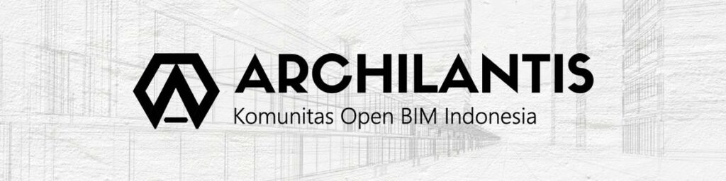archilantis-komunitas-open-bim-indonesia-aec-archicad-belajar-bim-archicad-belajar-bim-revit-open-bim-community